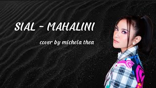 SIAL - Michela Thea (Cover   lirik.)