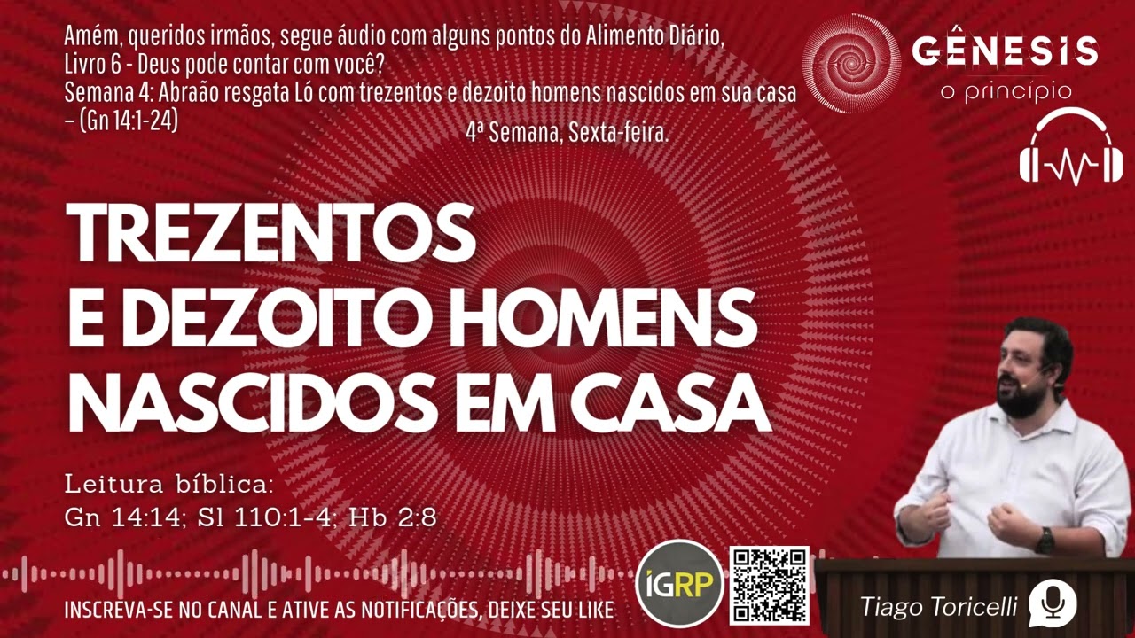 Trezentos e dezoito homens nascidos em casa | Áudio com alguns pontos do Alimento Diário