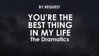 You're The Best Thing In My Life | The Dramatics