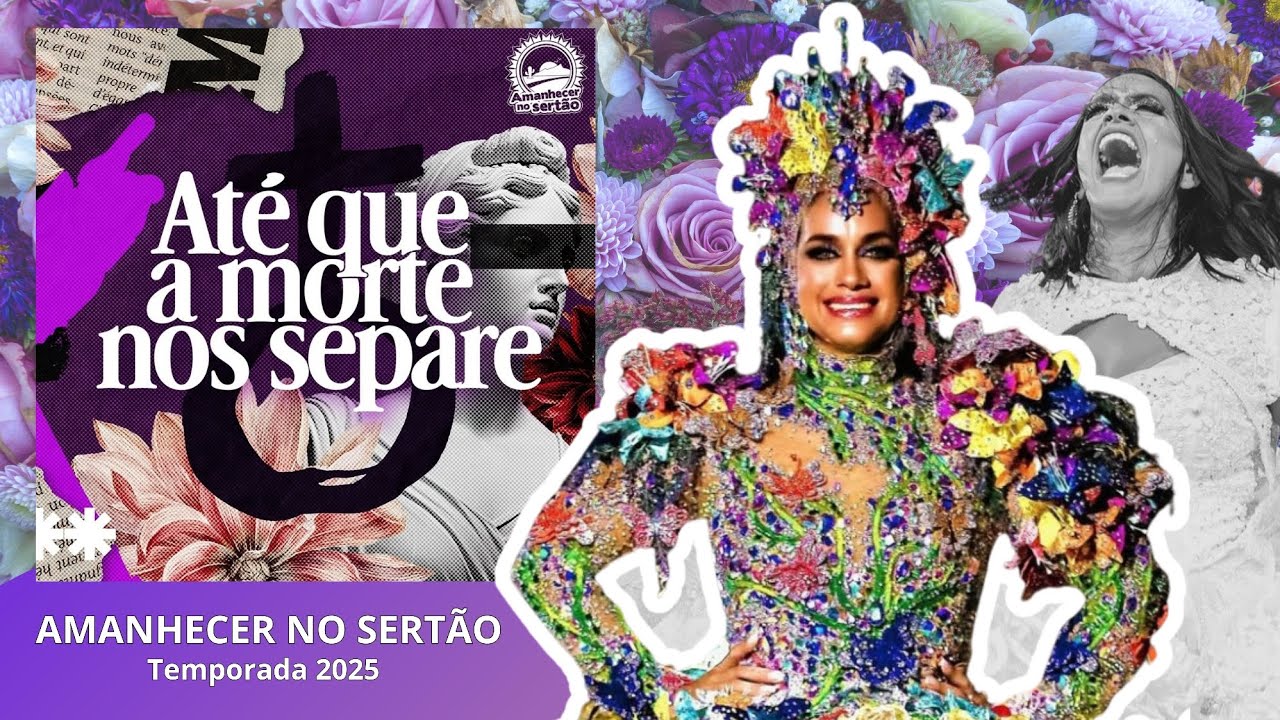 AMANHECER NO SERTÃO - ATÉ QUE A MORTE NOS SEPARE (2025) | FESTIVAL DE QUADRILHAS GLOBO NORDESTE