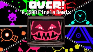 OVER! | A JSAB Finale Remix Resimi