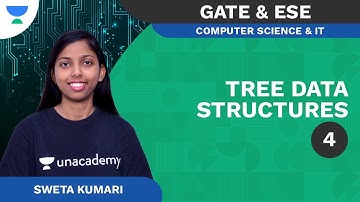 Tree Data Structures Part - 4 | CS/IT | Sweta Kumari  | Unacademy FLUX