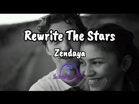Rewrite The Stars - Zendaya (Lirik dan Terjemahan Bahasa Indonesia