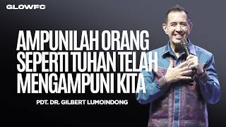 Ampunilah Orang Seperti Tuhan Telah Mengampuni Kita - Pdt. Dr. Gilbert Lumoindong