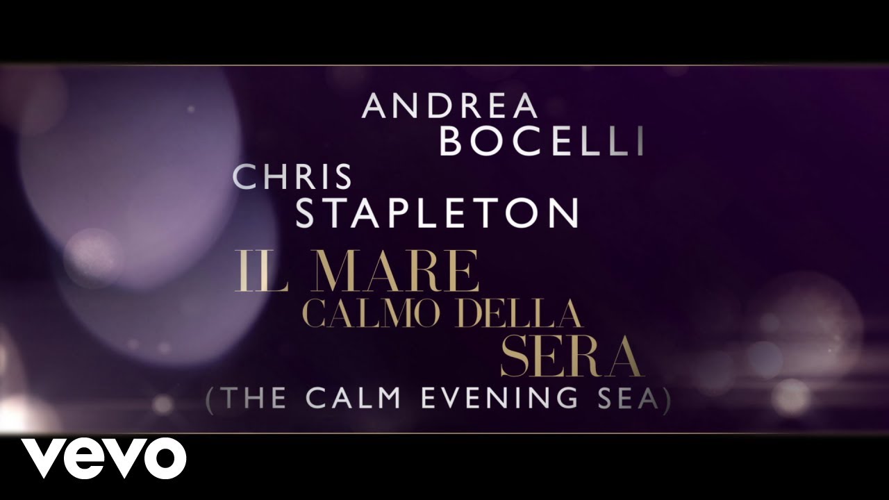 Andrea Bocelli - Il Mare Calmo della Sera (Lyric Video) ft. Chris Stapleton Andrea Bocelli - Il Mare Calmo della Sera (Lyric Video) ft. Chris Stapleton