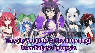 Trust in You (Date A Live II Opening) - Cover Bahasa Indonesia