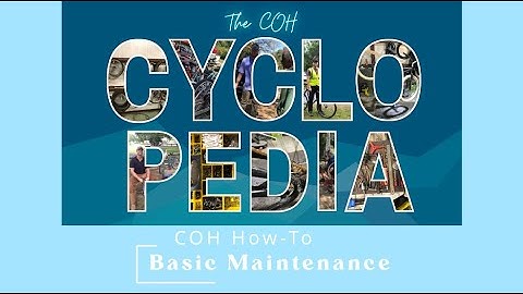 The COH Cyclopedia - Basic Bicycle Maintenance