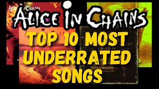 Alice In Chains | TEN Most Underrated Songs