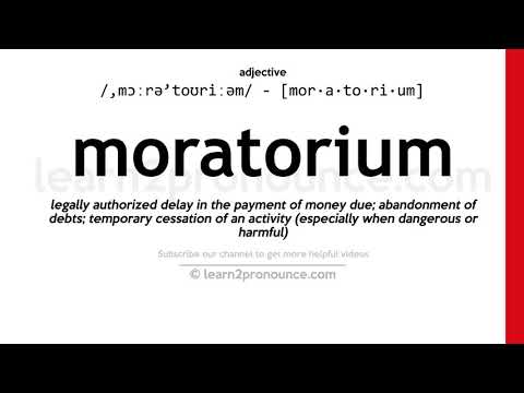 Pronunciation of Moratorium | Definition of Moratorium