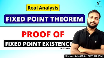 Fixed Point Existence Theorem | Proof | Real Analysis