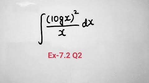 CBSE 12th Ex- 7.2 Q2 ∫ (logx)²/x dx | Integration of (logx)²/x | Integration by Substitution