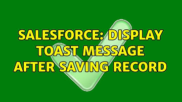 Salesforce: Display toast message after saving record