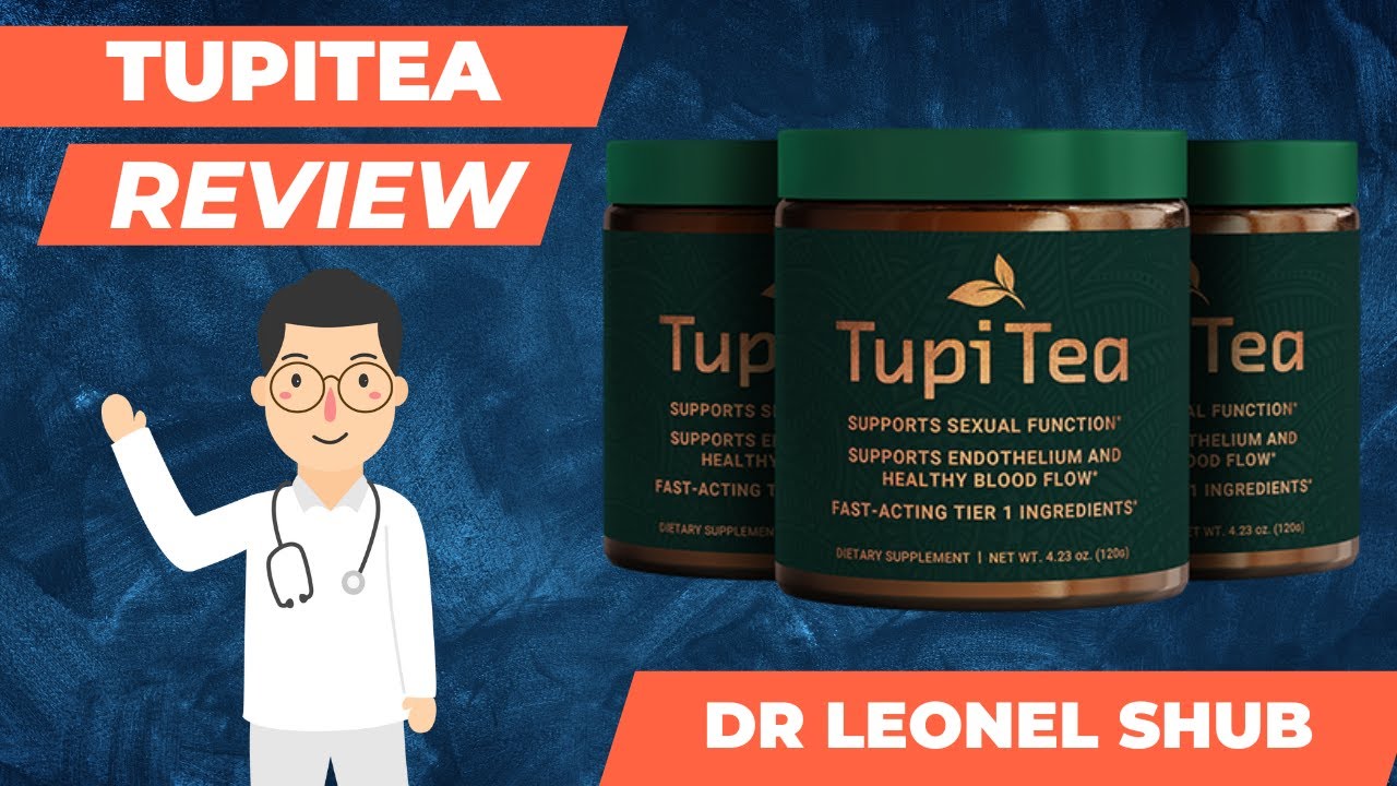 Tupitea by Dr Leonel Shub – Dr Leonel Shub Tupitea Reviews – Dr. Leonel Shub Tupi tea Reviews