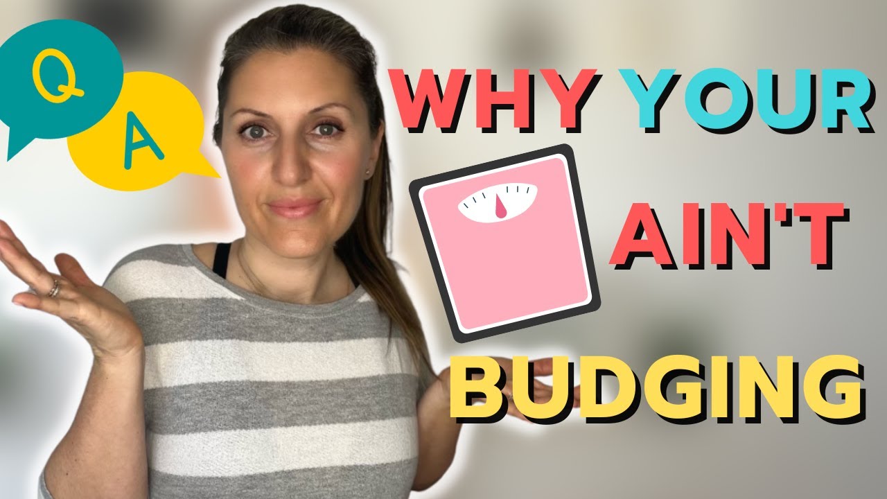 Why Your Scale Ain't Budging!