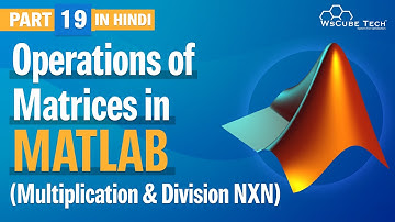 Operations of Matrices in MATLAB (Multiplication & Division) (Hindi) Part-19 | MATLAB Tutorial