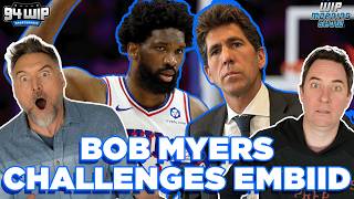 Bob Myers: Joel Embiid Has To Be Committed | 94WIP
