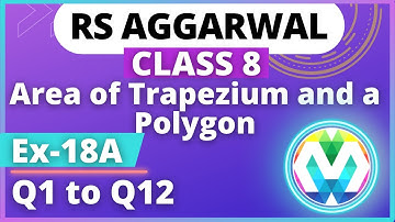 Q1 to Q12 | Ex-18A | Class 8 | RS AGGARWAL | chapter 18 | Area of Trapezium and a Polygon