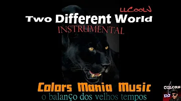 Two Different Worlds - instrumental versao / reflão  -  LL Cool J - Dj Colors