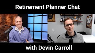 Retirement planner chat, with Devin Carroll from Carroll Advisory Group by Retirement Planning Education 3,555 views 1 month ago 1 hour, 21 minutes