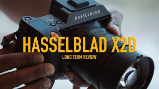 Hasselblad X2D 100c LongTerm Review: How Good Is This Camera?