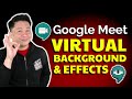 HOW TO ADD A VIRTUAL BACKGROUND AND EFFECTS IN GOOGLE MEET  I  CHROME EXTENSION  (TAGALOG / ENGLISH)