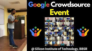 Google Crowdsource Event at Silicon Institute of Technology, Bhubaneswar by Akash Dash 🔥🔥🔥