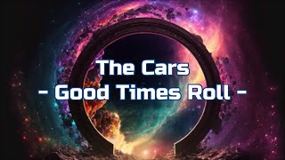 The Cars - &quot;Good Times Roll&quot; HQ/With Onscreen Lyrics!