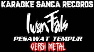 KARAOKE SANCA RECORDS - PESAWAT TEMPUR ( VERSI METAL)