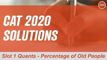 CAT 2020 Slot 1 Solutions Quantitative Aptitude | Percentage of Old People | Question & Answer