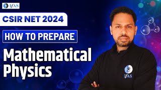 How To Prepare Mathematical Physics For Csir Net 2024 | Ultimate Guide To Crack Csir Net 2024 | Ifas
