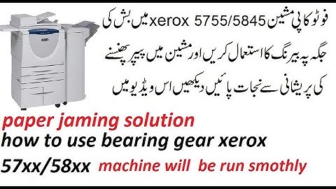 paper jaming solution  use bearings gear in xerox 5755/5855/.machine will be  run smoothly
