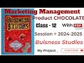 Marketing Management Project File Product CHOCOLATE class 12 Business studies with Pdf 2024-2025