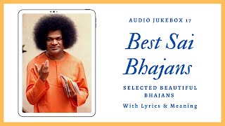 Sai Bhajans Jukebox 18 - Best Sathya Sai Bhajans |