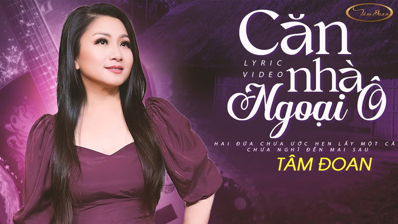 CĂN NHÀ NGOẠI Ô (Sáng Tác: Anh Bằng) - TÂM ĐOAN | | OFFICIAL LYRICS VIDEO