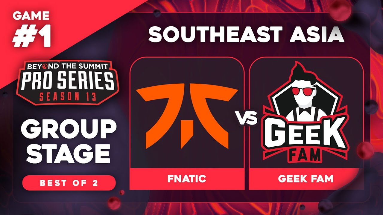 Fnatic vs Geek Fam Game 1 - BTS Pro Series 13 SEA: Groups w/ T-Panda & hairy_freak