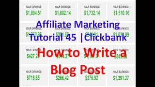 Affiliate Marketing Tutorial 45 | Clickbank | How to Write a Blog Post Guide