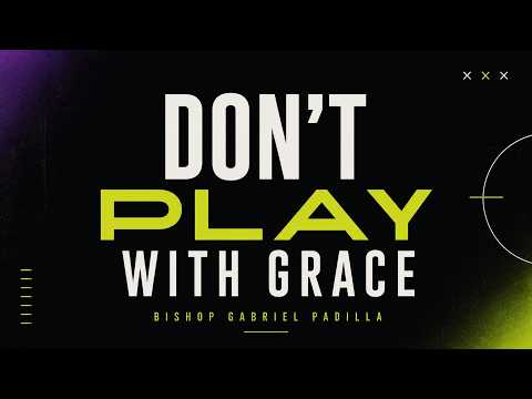 Don't Play With Grace