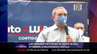 Luis Abinader participaria en debate de ANJE si tambien lo hace Gonzalo Castillo