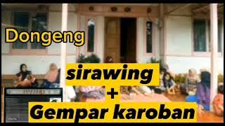 BAGIAN 28 Dongeng Wa'kepoh Sirawing vs  Gempar Karoban Bag 28