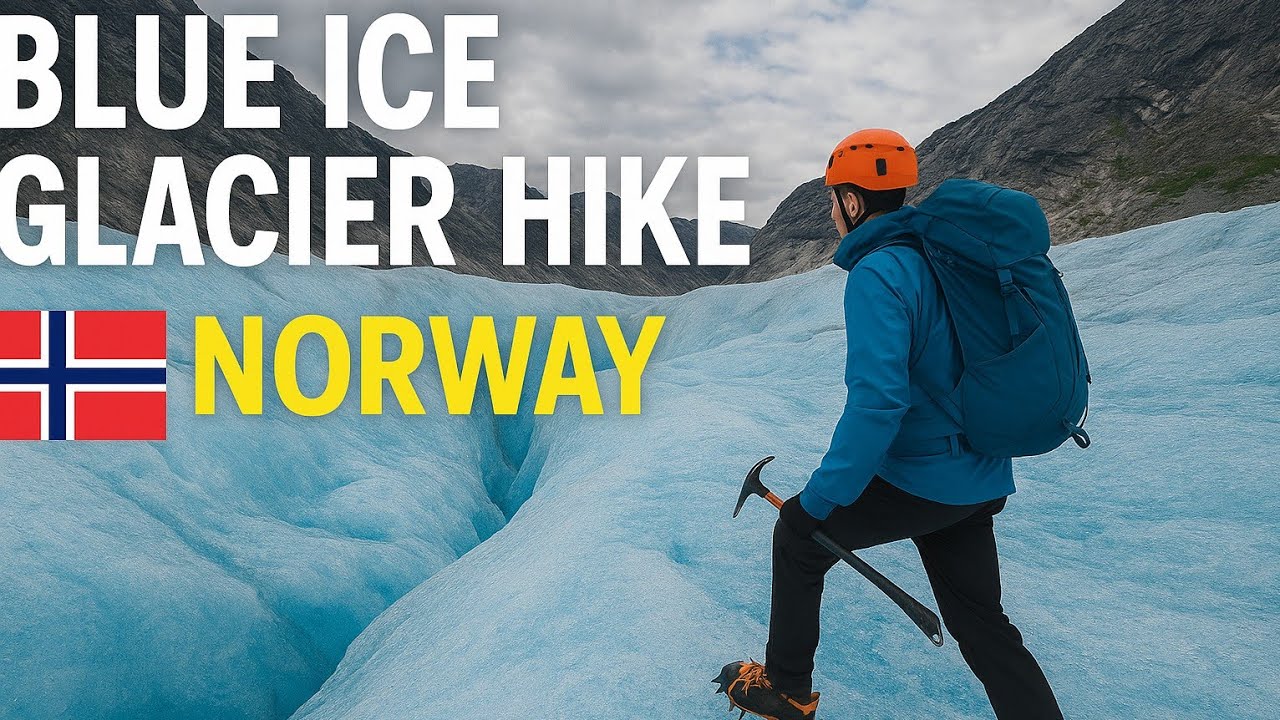 Norway’s Blue Ice Glacier Hike - Once in a Lifetime Experience 