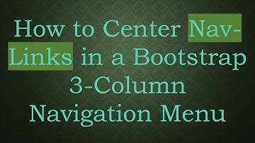 How to Center Nav-Links in a Bootstrap 3-Column Navigation Menu