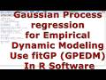 Gaussian Process regression for Empirical Dynamic Modeling Use fitGP GPEDM With In R Software