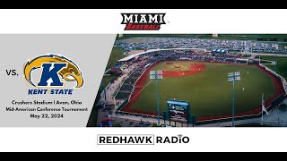 MAC 1st Round: #4 Miami RedHawks Baseball vs #5 Kent State Golden Flashes (Miami Student Radio Feed)