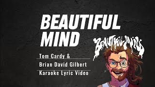 Beautiful Mind  - Tom Cardy and Brian David Gilbert | Karaoke Version