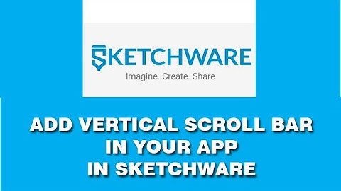 HOW TO ADD A SCROLL BAR ON A PAGE IN YOUR ANDROID APP IN SKETCHWARE IN 2020.