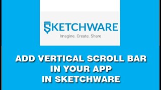 HOW TO ADD A SCROLL BAR ON A PAGE IN YOUR ANDROID APP IN SKETCHWARE IN 2020.