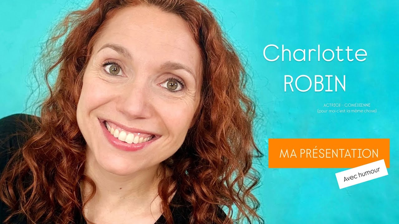 Présentation Charlotte Robin (avec humour)