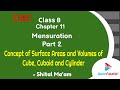 Class 8 Mensuration: 2 Concept of Surface Areas,  Volumes of Cube, Cuboid, Cylinder - Shital Ma&#39;am