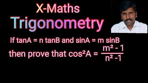 If tanA = n tanB and sinA = m sinB then prove that cos²A = m²-1/n²-1 | class 10 trigonometry