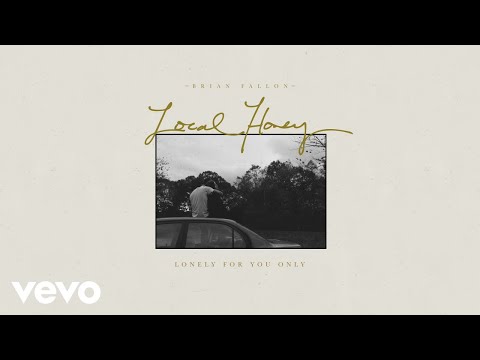 Brian Fallon (2) — Brian Fallon - Lonely for You Only